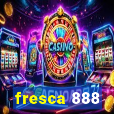 fresca 888